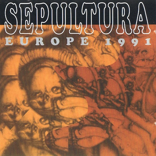 Sepultura - Europe 1991 (CD-Bootleg, Live)  1994 (Lossless)