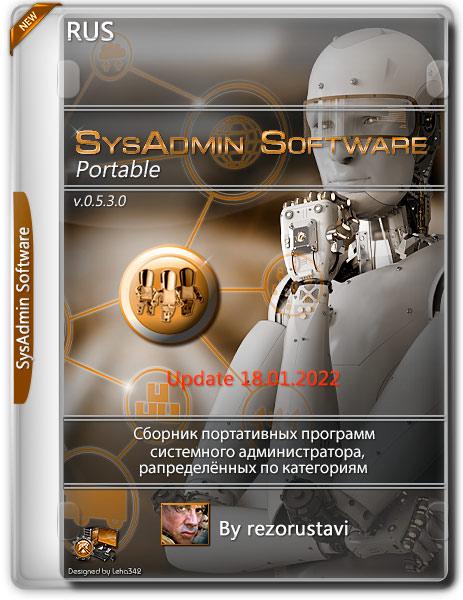 SysAdmin Software Portable v.0.5.3.0 by rezorustavi 18.01.2022 (RUS)
