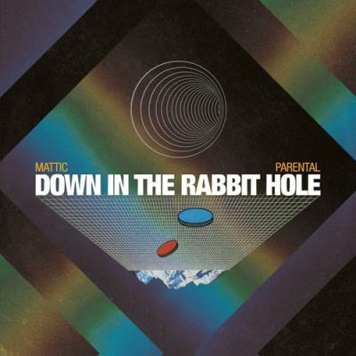 VA - Mattic & Parental - Down in the Rabbit Hole (Deluxe Edition) (2022) (MP3)