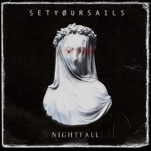 SETYØURSAILS – Nightfall (2022)