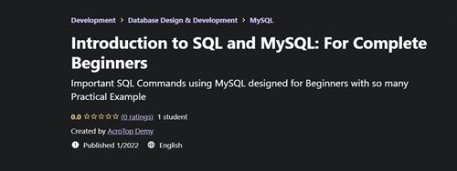 Introduction to SQL and MySQL - For Complete Beginners