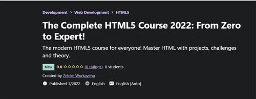 The Complete HTML5 Course 2022 - From Zero to Expert