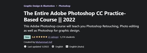 Muhammad Asif - The Entire Adobe Photoshop CC Practice-Based Course