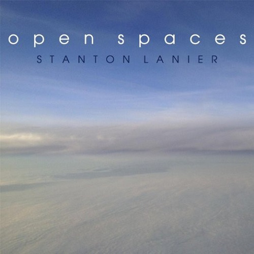 Stanton Lanier - Open Spaces (2013)