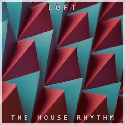 VA - Loft - The House Rhythm (2022) (MP3)
