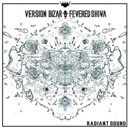 Version Bizar, Fevered Shiva - Radiant Sound (2022)