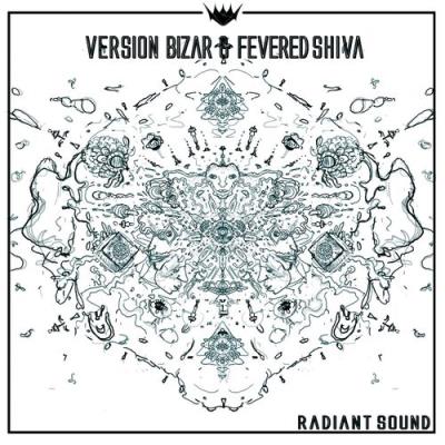 Version Bizar, Fevered Shiva - Radiant Sound (2022)