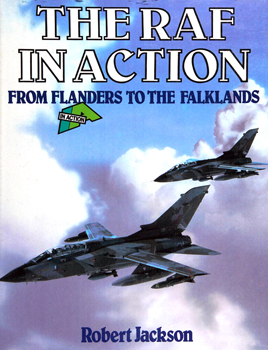 The RAF in Action: From Flanders to the Falklands