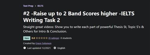 #2 - Raise up to 2 Band Scores Higher - IELTS Writing Task 2