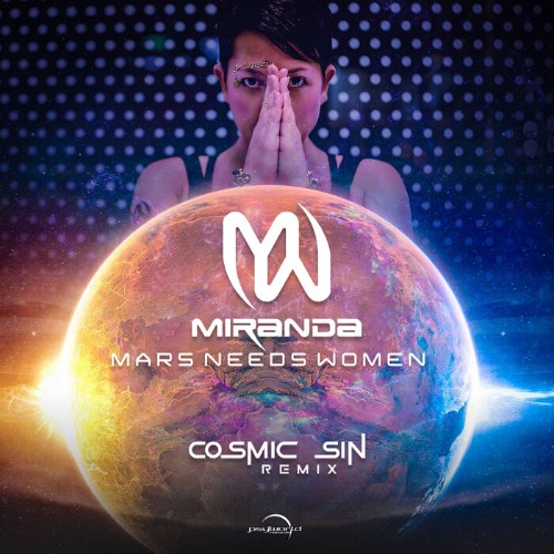 Miranda - Mars Needs Women (Cosmic Sin Remix) (2022)