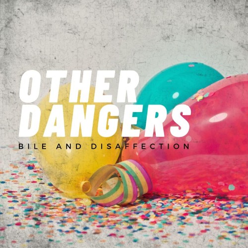 VA - Other Dangers - Bile And Disaffection (2022) (MP3)
