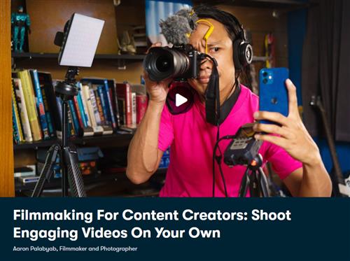 Filmmaking For Content Creators - Shoot Engaging Videos On Your Own
