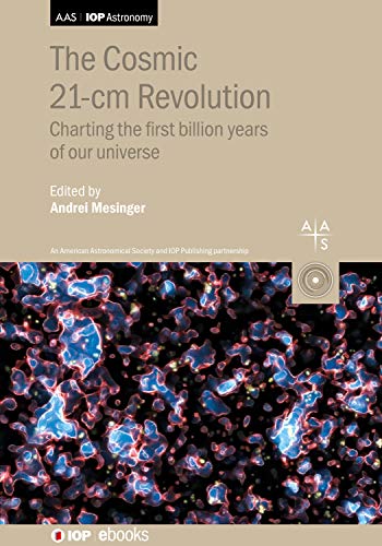 The Cosmic 21-cm Revolution Charting the first billion years of our universe (AAS-IOP Astronomy)