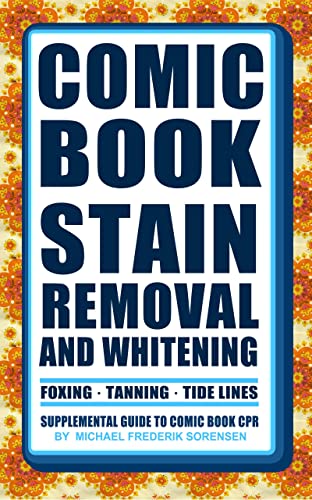 Comic Book Stain Removal and Whitening Supplemental Guide to Comic Book CPR