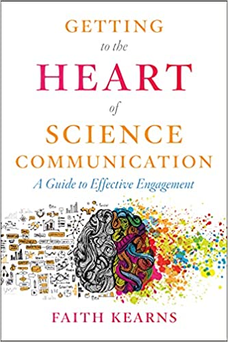 Getting to the Heart of Science Communication A Guide to Effective Engagement (True PDF)