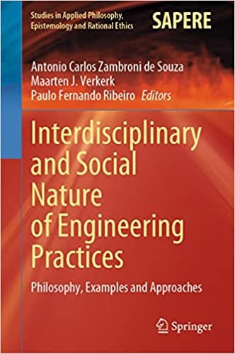 Interdisciplinary and Social Nature of Engineering Practices Philosophy, Examples and Approaches