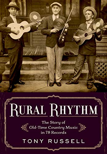 Rural Rhythm The Story of Old-Time Country Music in 78 Records