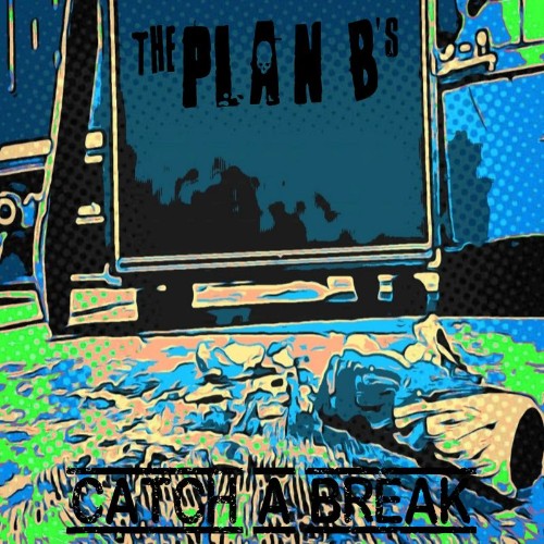 The Plan B's - Catch A Break (2022)