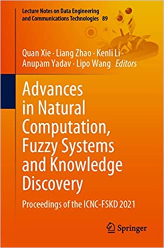 Advances in Natural Computation, Fuzzy Systems and Knowledge Discovery Proceedings of the ICNC-FSKD 2021
