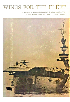 Wings for the Fleet: Naval Aviation's Early Development 1910-1916