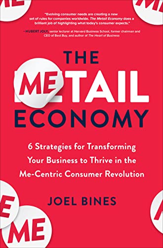 The Metail Economy 6 Strategies for Transforming Your Business to Thrive in the Me-Centric Consumer Revolution
