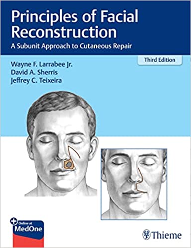 Principles of Facial Reconstruction A Subunit Approach to Cutaneous Repair, 3rd Edition