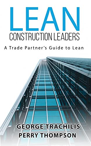 Lean Construction Leaders  A Trade Partner’s Guide