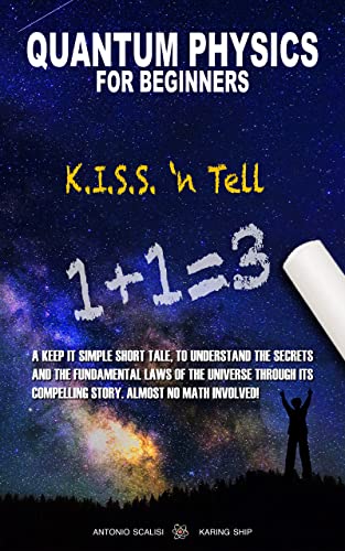 Quantum Physics for Beginners KISS 'n Tell