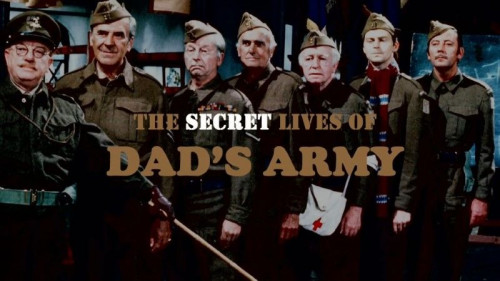 Channel 5 - The Secret Lives of Dad's Army (2021)