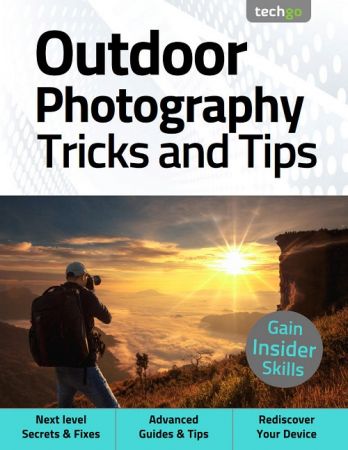 Outdoor Photography Tricks and Tips - 5th Edition 2021 (True PDF)