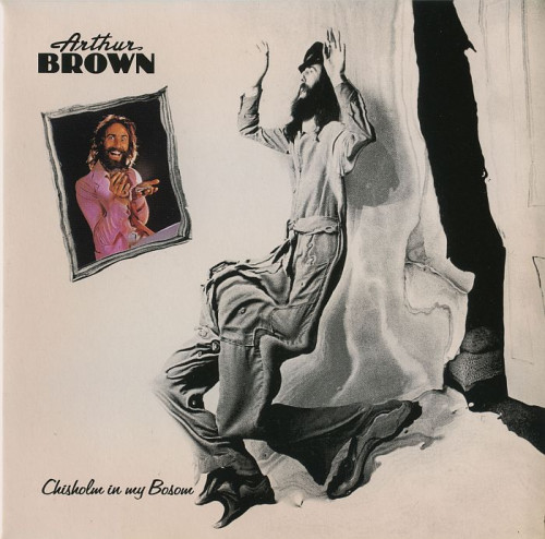 Arthur Brown - Chisholm In My Bosom (1977) [lossless]