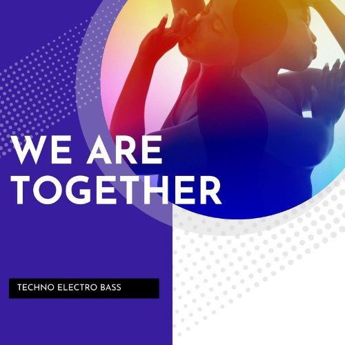 VA - We Are Together Techno Electro Bass (2022) (MP3)