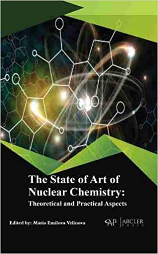 The State of Art of Nuclear Chemistry Theoretical and Practical Aspects