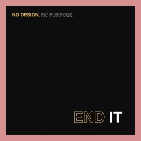 Сборник No Design No Purpose - End It (2022)