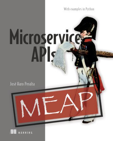 Microservice APIs With examples in Python (MEAP)