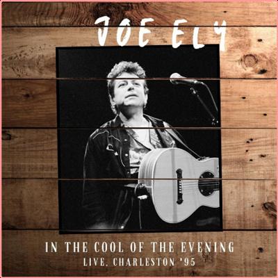 Joe Ely   In The Cool Of The Evening (Live, Charleston '95) (2022) Mp3 320kbps