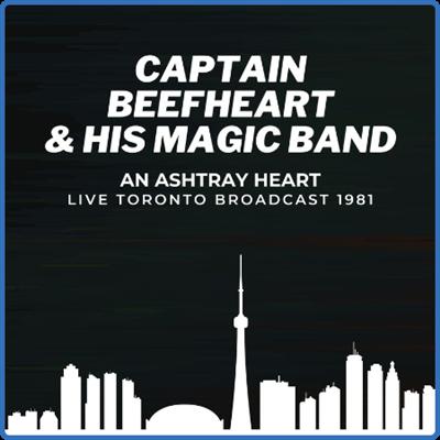 Captain Beefheart & His Magic Band   Captain Beefheart & The Magic Band An AshtRay Heart Live Toronto Broadcast 1981 (2022) FLAC