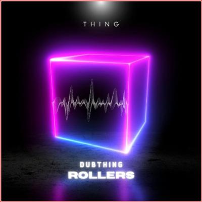 Thing   Dubthing Rollers (2022) Mp3 320kbps