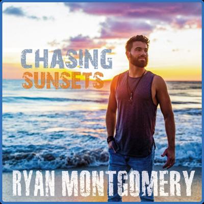 Ryan Montgomery   Chasing Sunsets (2022)