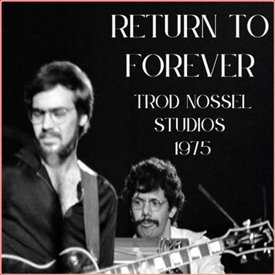 Return to Forever   Trod Nossel Studios 1975 (2022) Mp3 320kbps