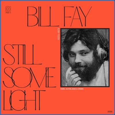(2022) Bill Fay   Still Some Light Part 1 [FLAC]