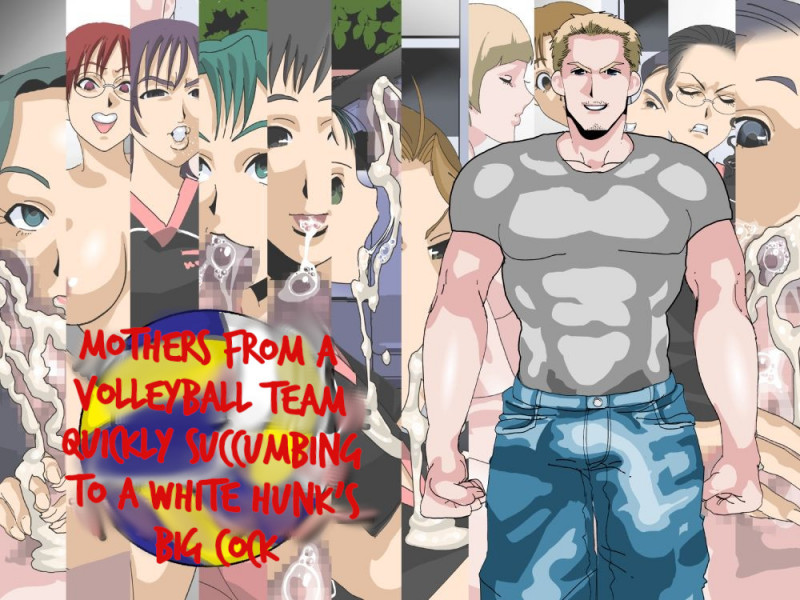 [Koubaitei] Mothers From A Volleyball Team Quickly Succumbing To A White Hunk's Cock Hentai Comic
