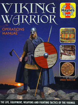 Viking Warrior: The Life, Equipment, Weapons and Fighting Tactics of the Vikings (Haynes Operations Manual)