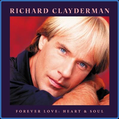 Richard Clayderman   Forever Love Heart & Soul (2022)