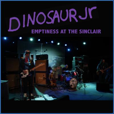 (2021) Dinosaur Jr   Emptiness at the Sinclair [FLAC]