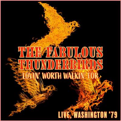 The Fabulous Thunderbirds   Lovin' Worth Walkin' For (Live, Washington '79) (2022) Mp3 320kbps