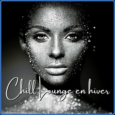 VA   Chill lounge en hiver  Chill out pour les soirees de decembre (2021)