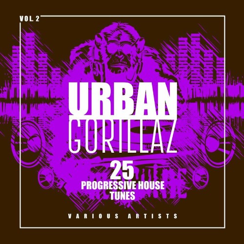 VA - Urban Gorillaz, Vol. 2 (25 Progressive House Tunes) (2022) (MP3)