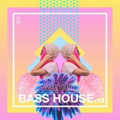VA - All About: Bass House, Vol. 13 (2022) (MP3)