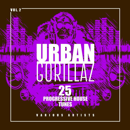 Urban Gorillaz Vol 2 (25 Progressive House Tunes) (2022)